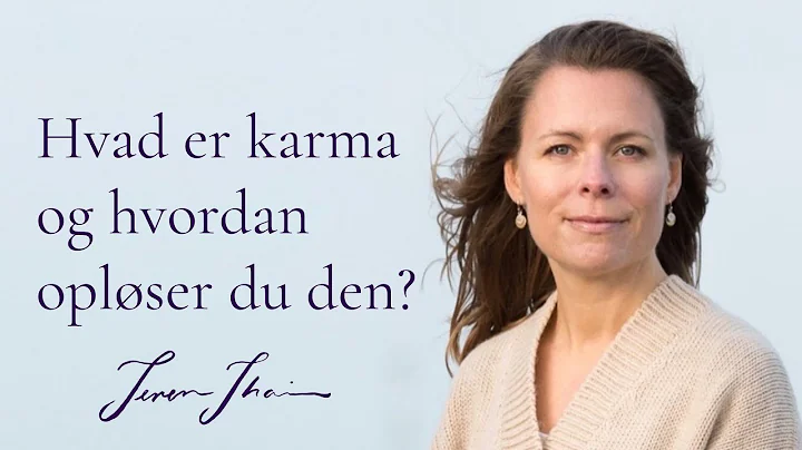 Hvad er karma og hvordan oplser du den? Teresa Tha...