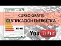 Curso de certificación energética CE3X (Parte 1/4) Introducción de datos y calificación energética