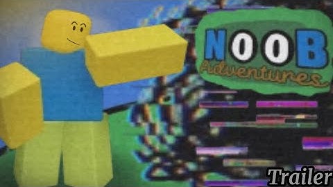 NOOB ADVENTURES TRAILER 1 