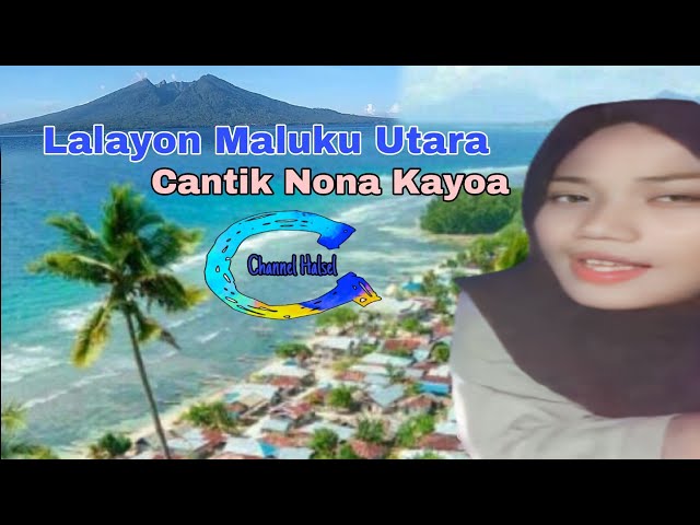 Lalayon Maluku Utara - CANTIK NONA KAYOA class=