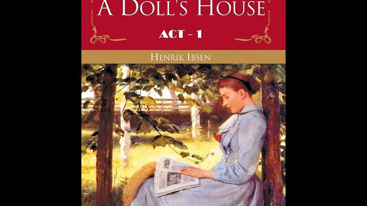 A Doll's House:Act1 by Henrik Ibsen- Dramatic Reading- Full Audiobook