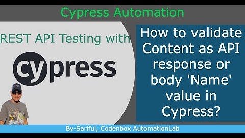 API Test with Cypress_Part 5: How to validate Content as API response? How to test body value ?