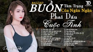 PHAI DẤU CUỘC TÌNH - NGÂN NGÂN COVER - Nhạc Trẻ Ballad Việt Buồn Hay Nhất 2024 , Ballad Tâm Trạng