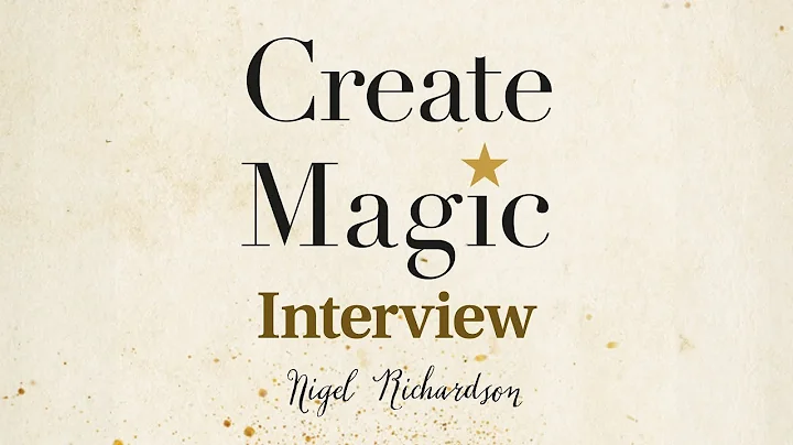 Create Magic Interview  Nigel Richardson