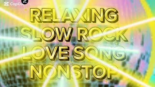 Relaxing slow rock love song nonstop #remix2025 #nonstopmix #rockmusic #lovemusic 