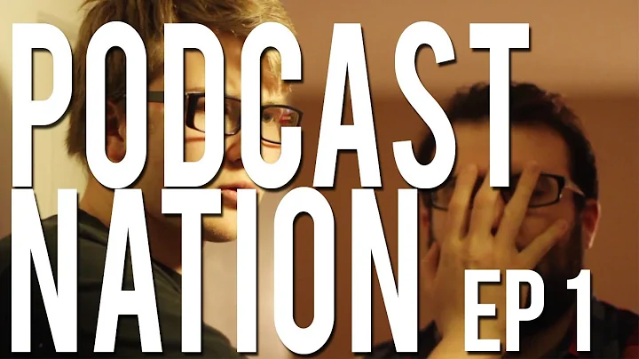 Podcast Nation: Episode 1