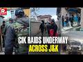 J&amp;K BREAKING: Counter-Intelligence Kashmir Conducts Raids In Srinagar, Shopian And Ganderbal