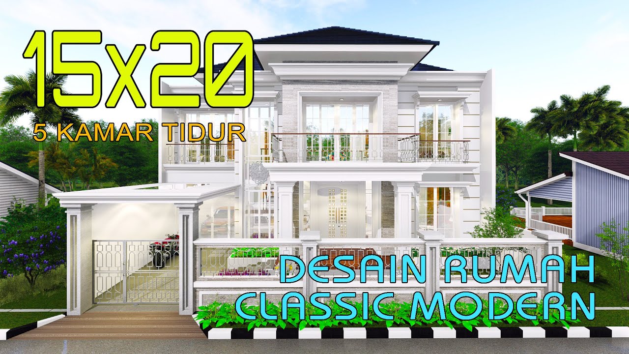 Wajib Kamu Lihat.!! Satu lagi Desain Rumah Classic Modern Dilahan 15x20 Meter