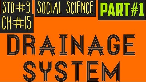 DRAINAGE SYSTEM#PART 1# ch-15# Social science# class 9# CBSE GSEB