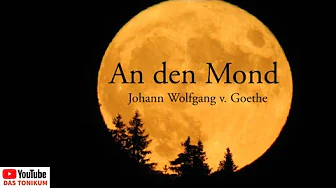 An den Mond (Johann Wolfgang von Goethe) An den Mond (Johann Wolfgang von Goethe)