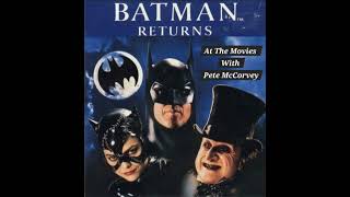 At the Movies with Pete McCorvey: "Because he IS Batman, you moron!" (Batman Returns)