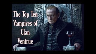 The Top Ten Vampires of Clan Ventrue