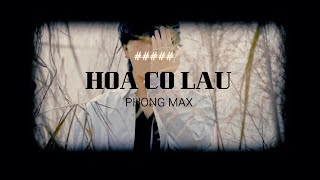 Phong Max - Hoa Cỏ Lau Official Music Video Chapter 1