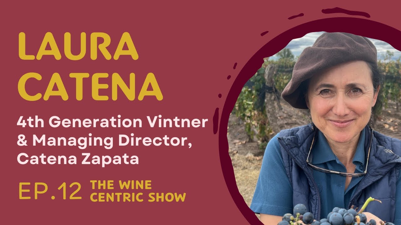 Laura Catena on the Future of Wine, Old Vines & New Discoveries