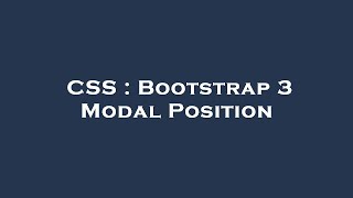 CSS : Bootstrap 3 Modal Position