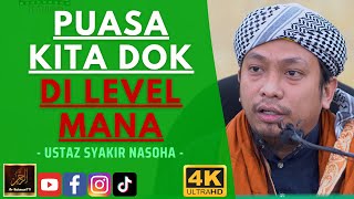 Ustaz Syakir Nasoha - PUASA KITA DOK DI LEVEL MANA