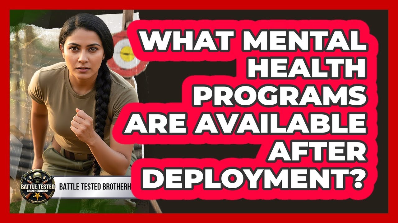 What Mental Health Programs Are Available After Deployment?