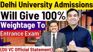 100% Weightage to CUCET Confirmed 🔥| Delhi University New Admissions Process