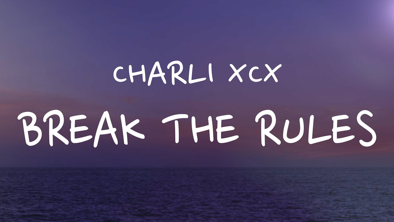 Charli Xcx Break The Rules Paroles