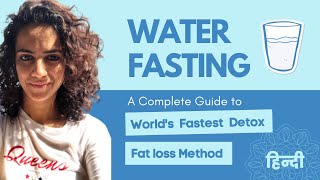 HOW TO DO WATER FASTING RIGHT? | A Complete Guide for World's Fastest Detox and Fatloss Method