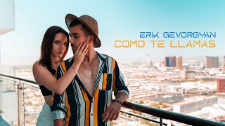 Смотреть Erik Gevorgyan - Como Te Llamas (2020) Видеоклип!