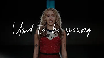 Miley Cyrus - Used To Be Young (Lyrics)