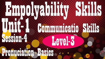 Level 3  Employability Skills Unit-1 II Ch-4 II pronunciation Basics