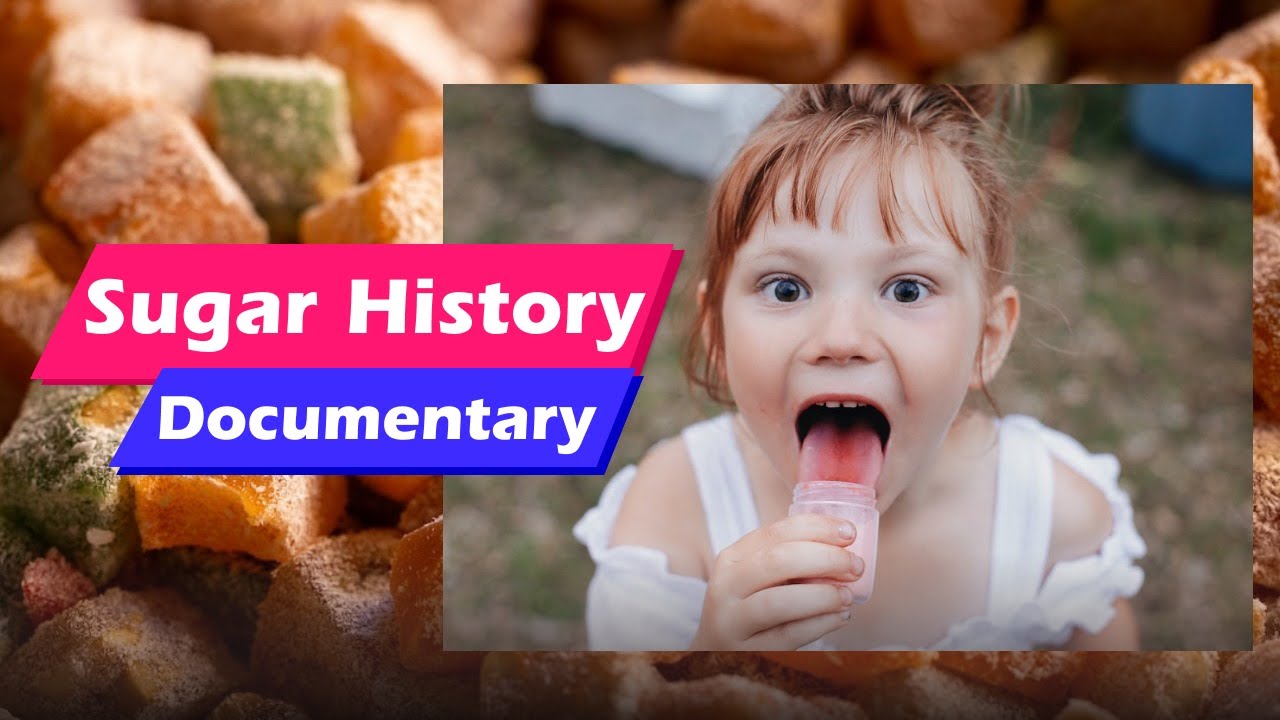 Sugar history documentary The Truth About Sugar New Documentary
