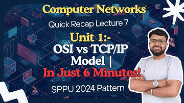 Computer Networks Lecture 7 | OSI vs TCP/IP Model & Data Encapsulation Explained | SPPU 2024 Pattern