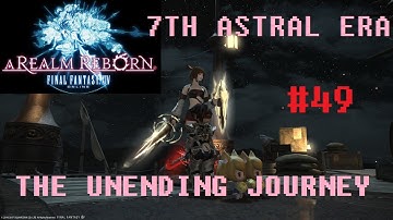 Final Fantasy XIV - The Unending Journey (PART 49) [An Allied Perspective] Seventh Astral Era