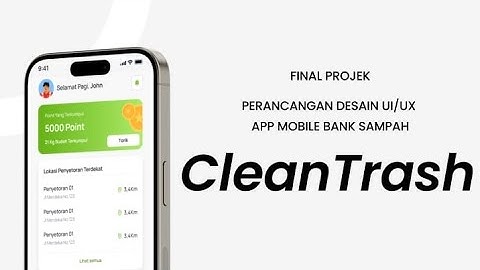 Final Project Perancangan UI/UX Aplikasi Bank Sampah "CleanTrash"