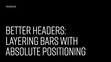 Better Headers: Layering Bars with Absolute Positioning