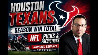 Houston Texans Season Win Total | NFL Picks & Predictions | Raphael Esparza Doc's Sports
