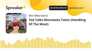 Ted Talks Minnesota Twins (Handling Of The Meat)