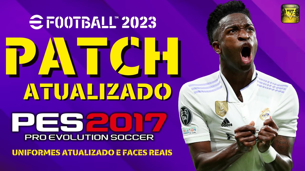 PATCH PES 2017 ATUALIZADO TEMPORADA 2023 COM FACES E UNIFORMES