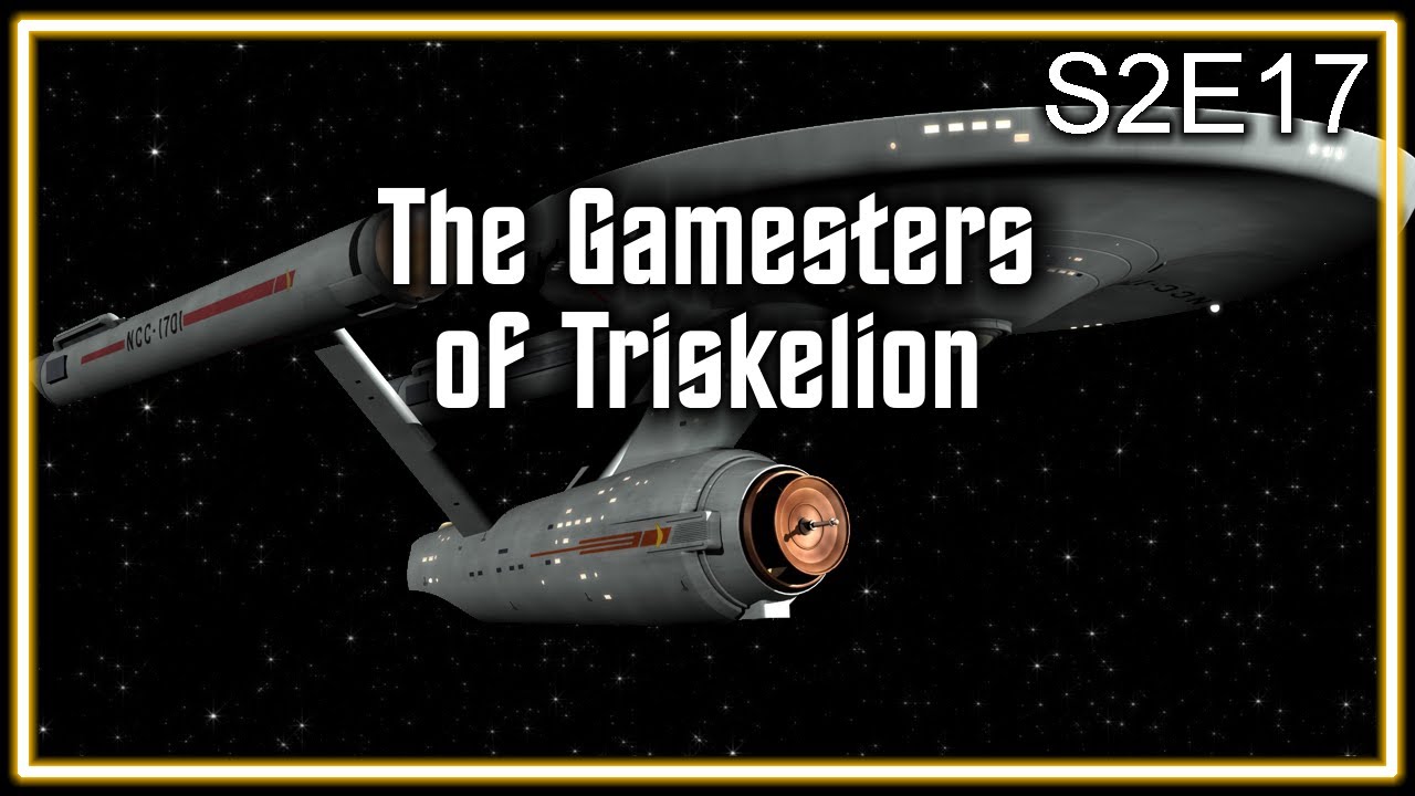 Star Trek The Original Series Ruminations S2E17: The Gamesters Of Triskelion