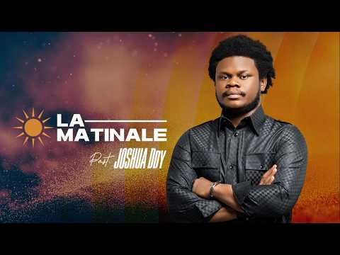 LA MATINALE AVEC PST JOSHUA DDY