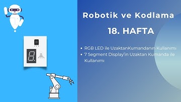 #16 - RGB LED ile Uzaktan Kumandanın Kullanımı, 7 Segment Display’in Uzaktan Kumanda ile Kullanımı
