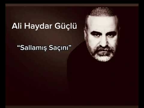 Ali haydar Güçlü  - Sallamış saçını