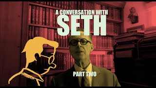 Seth Conversation Part Two