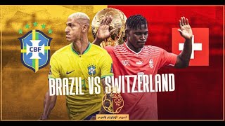 Brazil vs Switzerland Live Stream - مشاهدة مباراة البرازيل وسويسرا اليوم بث مباشر بجودة عالية HD