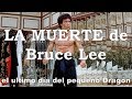 LA MUERTE de Bruce Lee (el ultimo día del pequeño Dragón de las artes marciales)