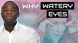Watery eyes Top 5 causes that are driving you mad