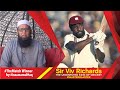 Sir viv richards  the undisputed king of cricket  with english subtitles  tmw by inzamamulhaq