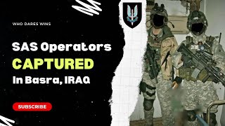 SAS Operators CAPTURED In Iraq: The Covert Mission With MI6 That Went Wrong