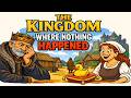 THE KINGDOM WHERE NOTHING HAPPENED | Boring History For Sleep