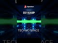DJ KASP - TECHNO SPACE 🎵