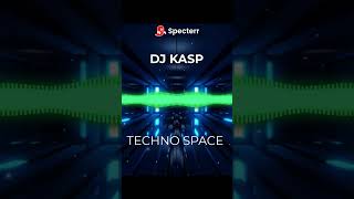 DJ KASP - TECHNO SPACE 🎵