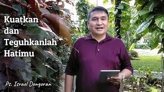 Kuatkan dan Teguhkanlah Hatimu {Yosua 1:9} by Ps. Israel Dongoran