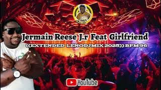 Jermain Reese Jr. ft. Girlfriend - Can't Explain It ((Extended LenoDJMix 2025)) Bpm 96